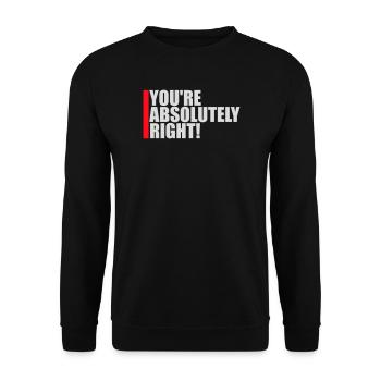 You're Absolutely Right Lustig Sarkastisch KI Logo - Unisex Pullover - Schwarz - Vorne - Alina (178cm) & Michal (187cm)