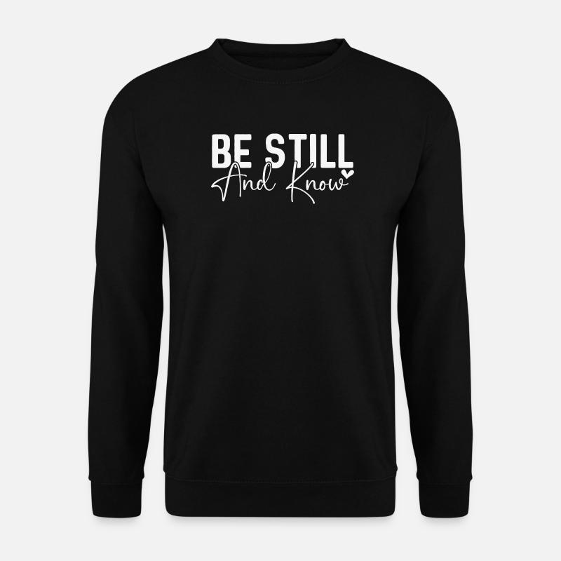 Be Still and Know - Unisex Sweatshirt - black