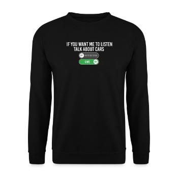 Wenn du willst, dass ich zuhöre, über Autos sprich - Unisex Pullover - Schwarz - Vorne - Alina (178cm) & Michal (187cm)