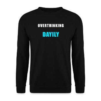 Overthinking Daily – Funny Humor Shirt - Unisex Sweatshirt - black - Front - Alina (178cm) & Michal (187cm)