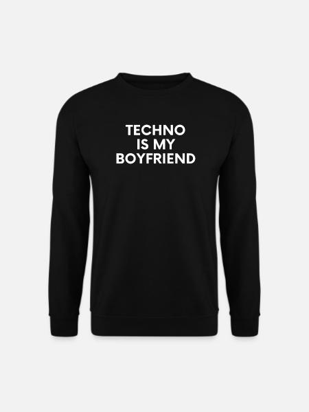 Techno Is My Boyfriend - Spruch - Unisex Pullover - Schwarz
