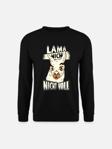 Lama mich nicht voll Lama Spruch Alpaka Sprüche - Unisex Pullover - Schwarz