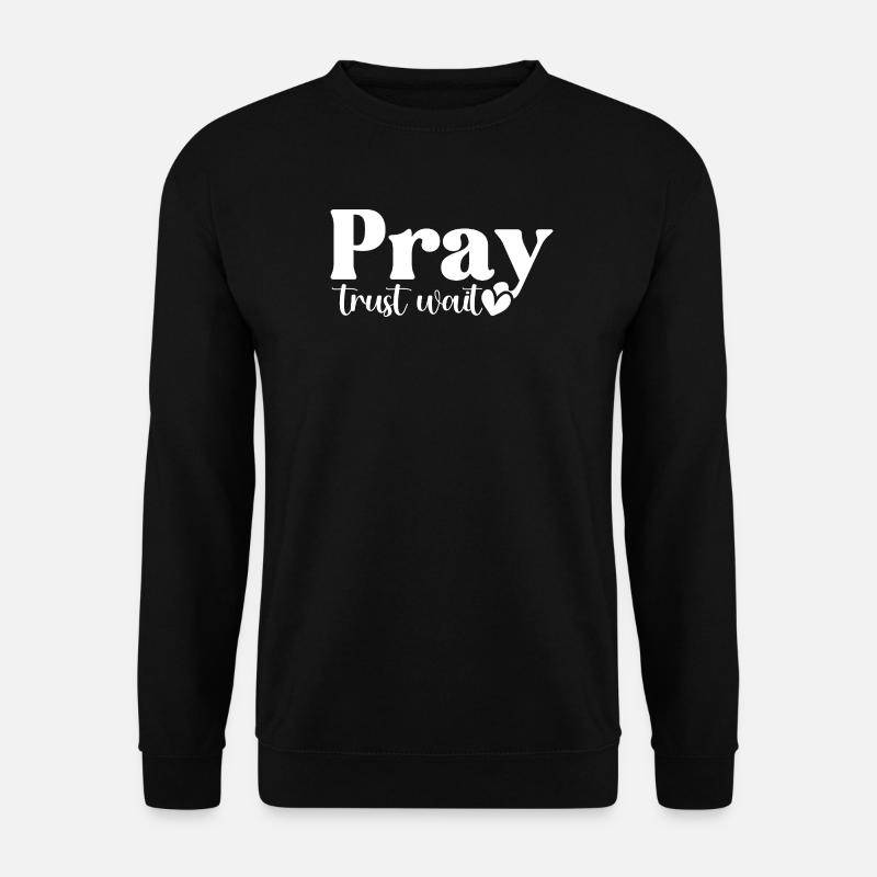 Beten, Vertrauen, Warten - Unisex Pullover - Schwarz