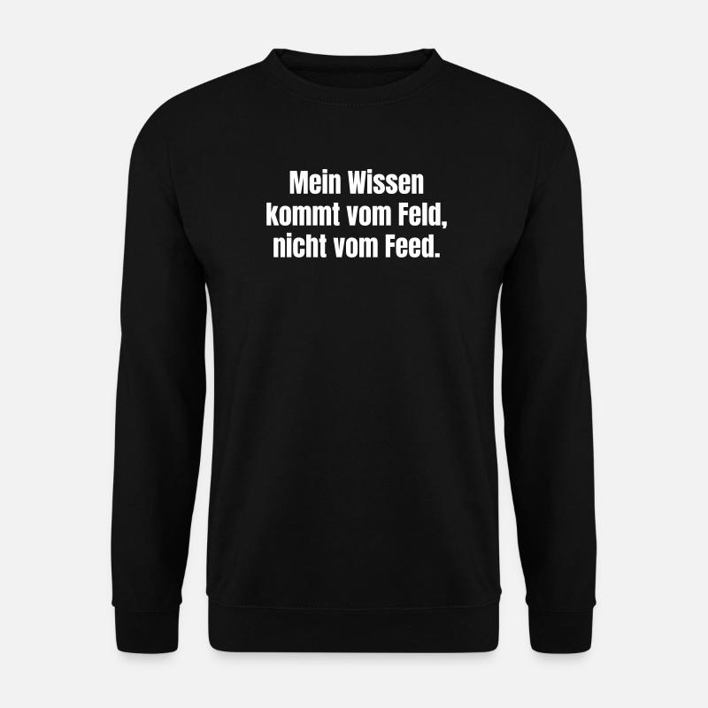 Field knowledge instead of feed - Unisex Sweatshirt - black