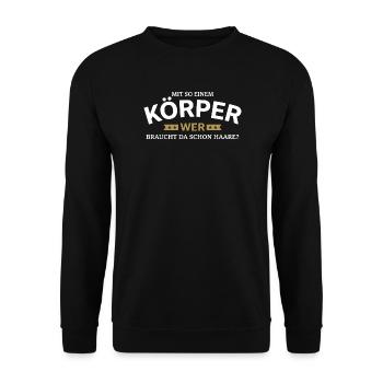 Körper braucht Haare Spruchshirt - Unisex Pullover - Schwarz - Vorne - Alina (178cm) & Michal (187cm)