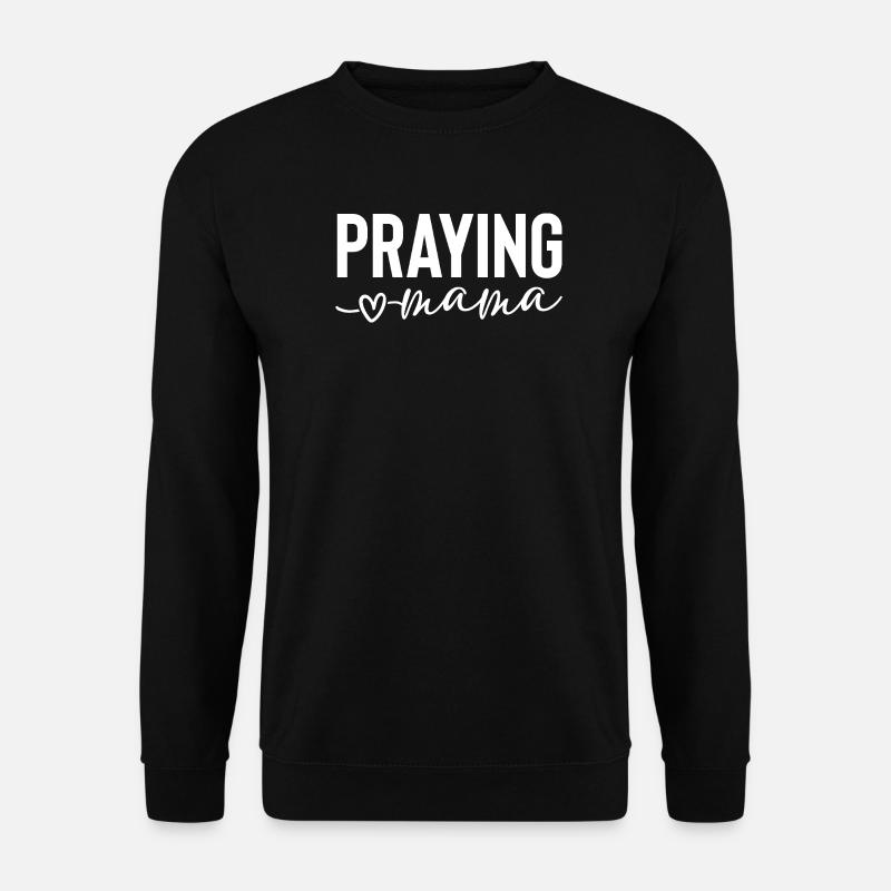 Praying Mom - Unisex Sweatshirt - black