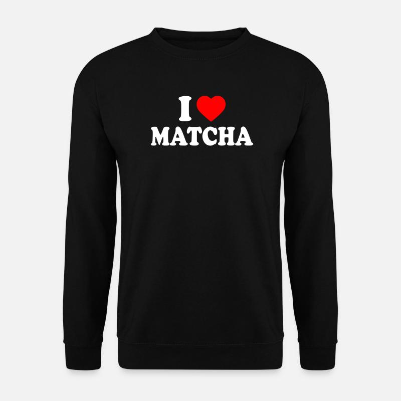 I Love Matcha - Unisex Sweatshirt - black