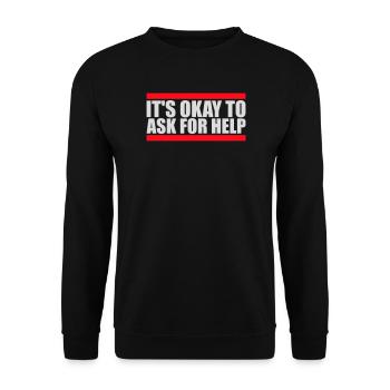 It's Okay To Ask For Help Help Questions Saying Logo - Unisex Sweatshirt - black - Front - Alina (178cm) & Michal (187cm)
