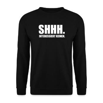 Shhh Interessiert Keinen  Sarkastischer Ironisches - Unisex Pullover - Schwarz - Vorne - Alina (178cm) & Michal (187cm)