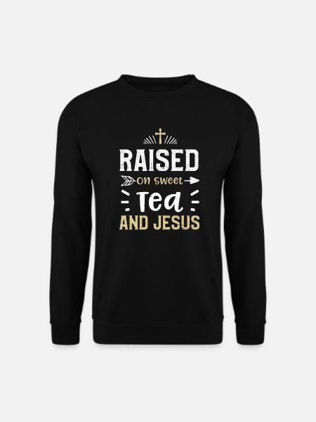 Raised On Sweet Tea And Jesus - Unisex Pullover - Schwarz