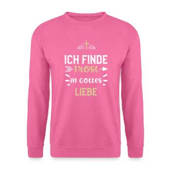 Ich finde Trost in Gottes Liebe - Unisex Pullover - Pink - Vorne