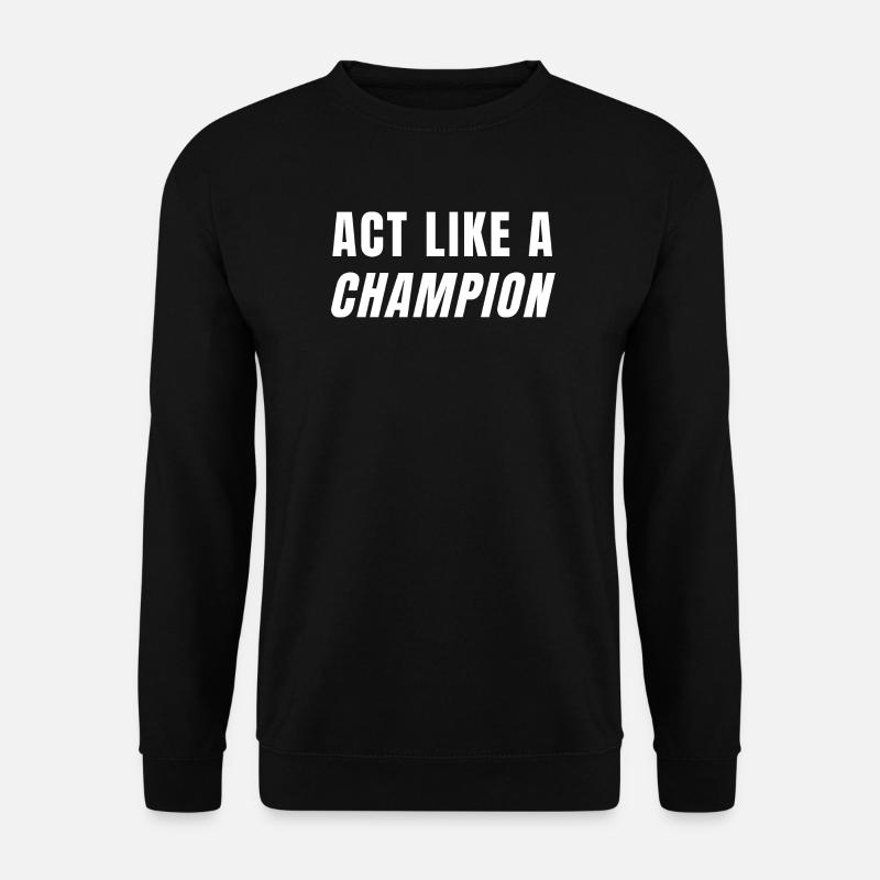 Bold Motivational Champion Quote Design - Unisex Sweatshirt - black