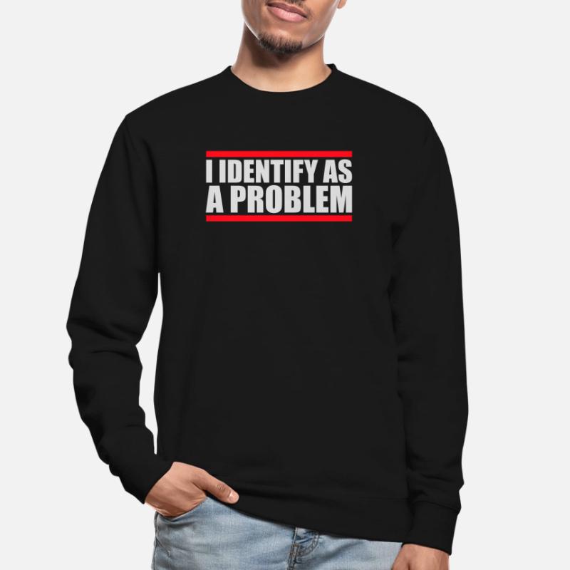 I Identify as a Problem Statement Cheeky Rebellious Unisex Sweatshirt
