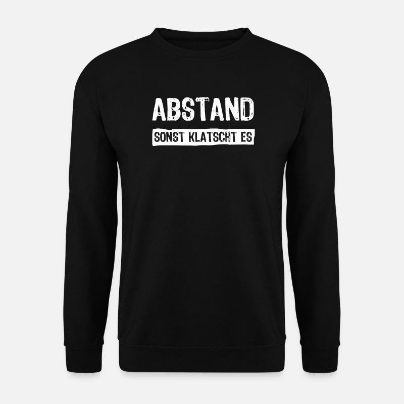 Distance otherwise it will clap - Unisex Sweatshirt - black
