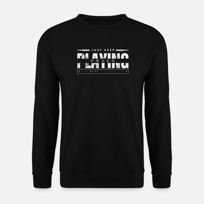 keep playing white-poker - Unisex Sweatshirt - black