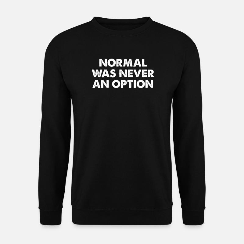 Normalt var aldrig ett alternativ - Unisextröja - svart