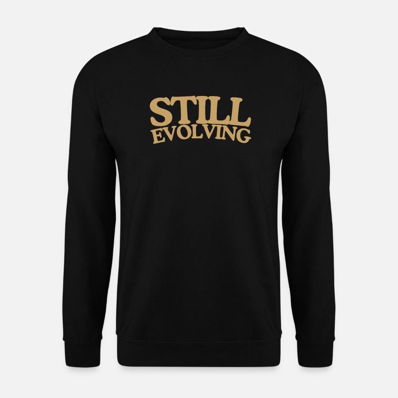 Still evolving growth retro saying design - Unisex Sweatshirt - black