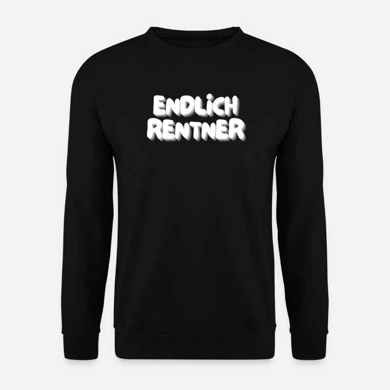 endlich rentner - Unisex Pullover - Schwarz