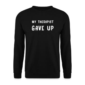 My therapist gave up - Unisex Sweatshirt - black - Front - Alina (178cm) & Michal (187cm)