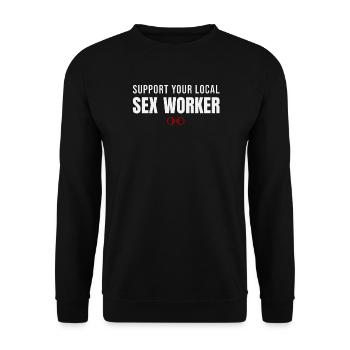 Unterstützen Sie Ihre örtliche Sexarbeiterin – Sexarbeiter-Rechte - Unisex Pullover - Schwarz - Vorne - Alina (178cm) & Michal (187cm)