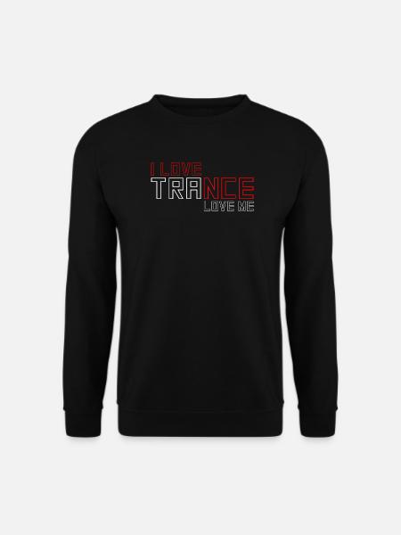 I Love Trance - Unisex Pullover - Schwarz