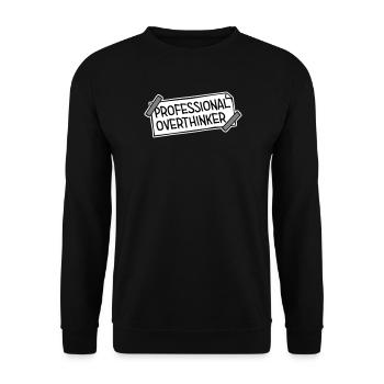 Professional Overthinker Lustig Grübeln Angst Logo - Unisex Pullover - Schwarz - Vorne - Alina (178cm) & Michal (187cm)