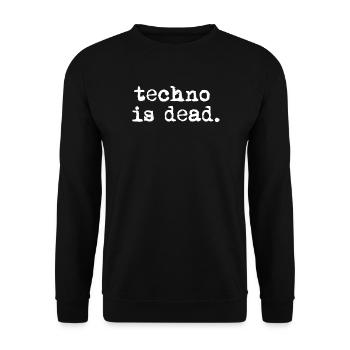 Techno ist tot verzweifelt Druck - Unisex Pullover - Schwarz - Vorne - Alina (178cm) & Michal (187cm)