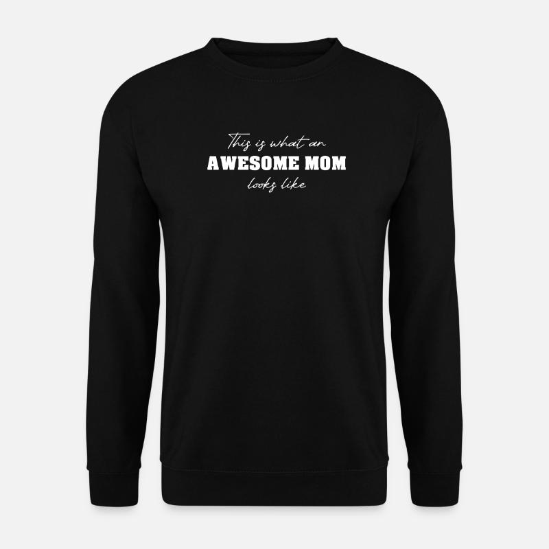 So sieht eine TOLLE MOM aus - Unisex Pullover - Schwarz