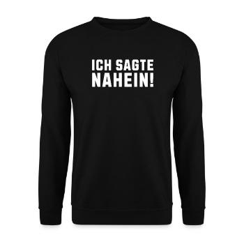 Ich sagte Nahein! Lustiger Spruch - Unisex Pullover - Schwarz - Vorne - Alina (178cm) & Michal (187cm)