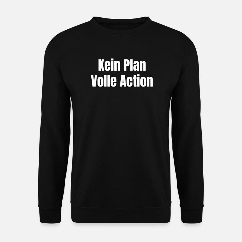No plan Full action - Unisex Sweatshirt - black