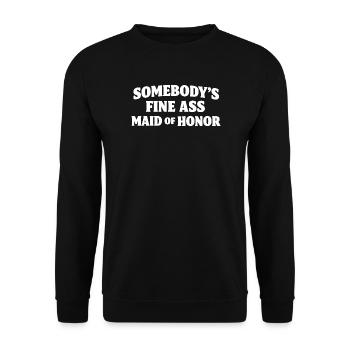Somebody's Fine Ass Maid of Honor - Unisex Sweatshirt - black - Front - Alina (178cm) & Michal (187cm)