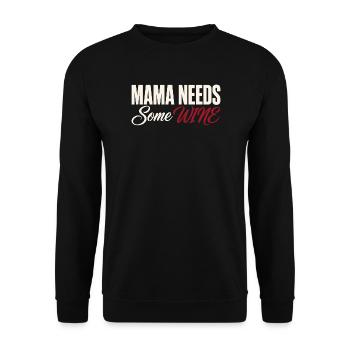 Mama braucht Wein - Lustiges Wein T-Shirt - Unisex Pullover - Schwarz - Vorne - Alina (178cm) & Michal (187cm)