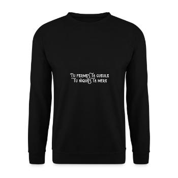 Tu fermes ta gueule tu niques ta mère - Sweat-shirt Unisexe - noir - Devant - Alina (178cm) & Michal (187cm)
