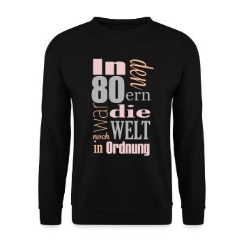 In den 80ern war die Welt noch in Ordnung - Unisex Pullover - Schwarz - Vorne - Alina (178cm) & Michal (187cm)