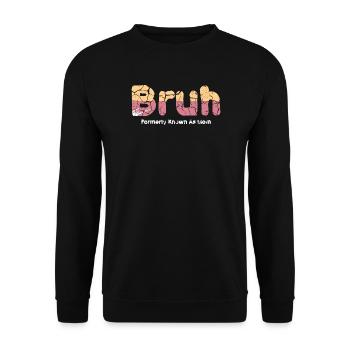 Bruh: Früher bekannt als Mom - Unisex Pullover - Schwarz - Vorne - Alina (178cm) & Michal (187cm)