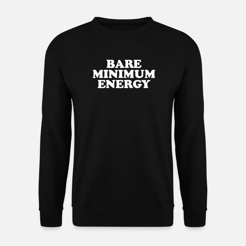 Bare Minimum Energy - Unisex Sweatshirt - black