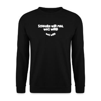 Schauen wir mal was wird - was wird - Unisex Pullover - Schwarz - Vorne - Alina (178cm) & Michal (187cm)