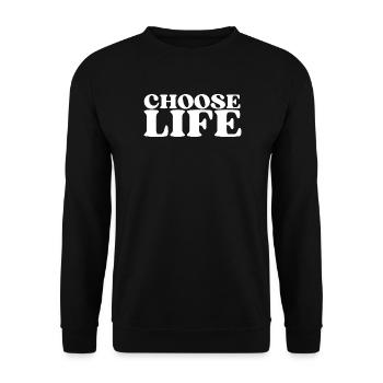 Choose Life - Statement fürs Leben! Was wählst du? - Unisex Pullover - Schwarz - Vorne - Alina (178cm) & Michal (187cm)