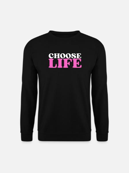 Choose Life - Statement fürs Leben! Was wählst du? - Unisex Pullover - Schwarz