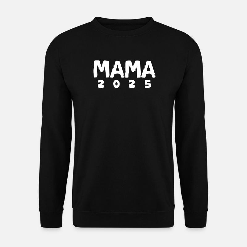 Maman 2025 - Naissance et maternité - Sweat-shirt Unisexe - noir
