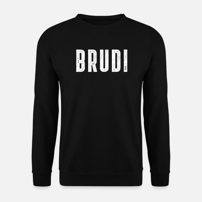 Brudi Bruder Brate Bratan Bro - Unisex Pullover - Schwarz