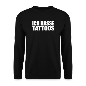 Ich Hasse Tattoos Lustiger Spruch - Unisex Pullover - Schwarz - Vorne - Alina (178cm) & Michal (187cm)