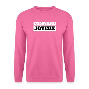 CONNARD JOYEUX - Humour Noir - Sweat-shirt Unisexe - rose - Devant