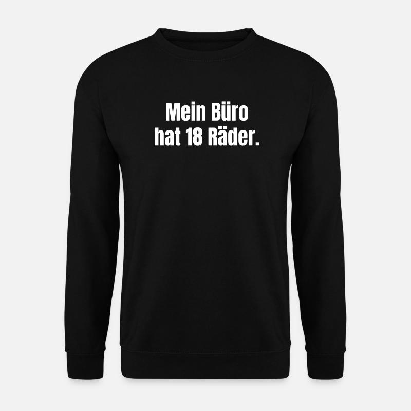 Mein Büro hat 18 Räder - Unisex Pullover - Schwarz