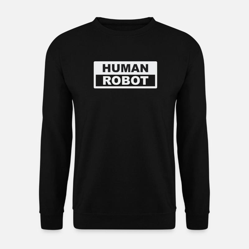 Human Robot - real intelligence - Unisex Sweatshirt - black