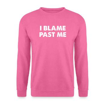 I Blame Past Me - Unisex Pullover - Pink - Vorne