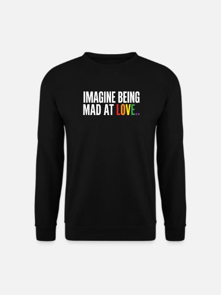 Stell dir vor, wütend auf Love LGBTQ Pride zu sein - Unisex Pullover - Schwarz