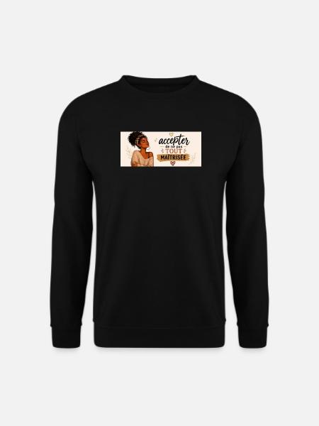 Accepter de ne pas tout maîtriser - Sweat-shirt Unisexe - noir