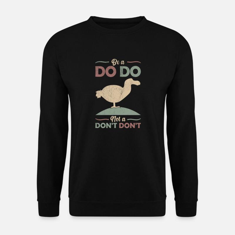 Dodo Witz Spruch "Be a Dodo, not a Don't don't" - Unisex Pullover - Schwarz