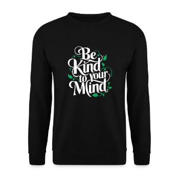 Be kind to your mind Mental Health Awareness - Unisex Sweatshirt - black - Front - Alina (178cm) & Michal (187cm)